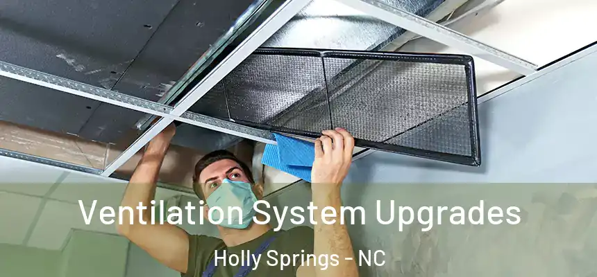  Ventilation System Upgrades Holly Springs - NC